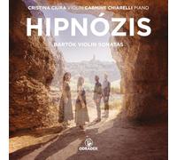 Carmine Chiarelli & Cristina Ciura - HIPNOZIS: Bartok Violin Sonatas