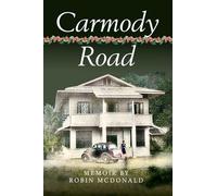 Carmody Road: Memoir of Growing Up in St. Augustine, Trinidad, W.I.