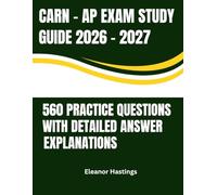 CARN - AP EXAM STUDY GUIDE 2026 - 2027: A Comprehensive CARN-AP Certification Prep Guide with Practice Questions, Clinical Scenarios, and Evidence-Based Addiction Nursing Concepts