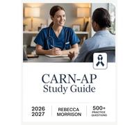 CARN-AP Study Guide 2026-2027: Complete Topic Analysis, 500+ Practice Questions, Full Answer Keys, and In-Depth Solutions