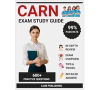 CARN Exam Study Guide: Complete Test Prep for Certified Addictions Registered Nurse