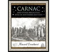 Carnac : And Other Megalithic Sites in Southern Brittany