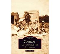 Carnac, la Trinité-sur-Mer, Plouharnel (Mémoire En Images Locaux)