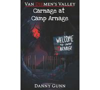 Carnage at Camp Arnage: A Van Diemen's Valley Horror