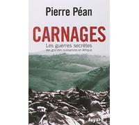 Carnages. Les guerres secrètes des grandes puissances en Afrique: Les guerres secrètes des grandes puissances d'Afrique
