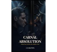 Carnal Absolution: Forgive me, Father, for I desire to sin.