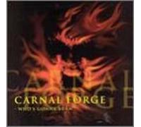 Carnal Forge - Who's Gonna Burn