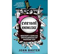 Carnal Knowledge: Baxter's Concise Encyclopedia of Modern Sex