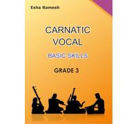 CARNATIC VOCAL BASIC SKILLS GRADE 3 (CARNATIC VOCAL SKILLS)