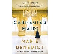 Carnegie's Maid: A Novel