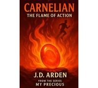 Carnelian: The Flame of Action (My Precious)