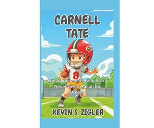 Carnell Tate: The Journey of a Rising Star - Never Giving Up on Big Dreams