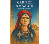 Carnet Amazigh - Notes & Citations: Un carnet pour écrire & s’inspirer