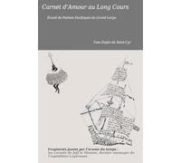 Carnet d’Amour au Long Cours Écueil de Poésies Pacifiques du Grand Large.: Poèmes retrouvés dans les carnets de Jeff après le naufrage.