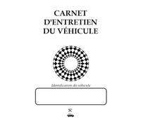 Carnet d’entretien du véhicule: Carnet d’entretien universel avec suivi des révisions, réparations et dépenses