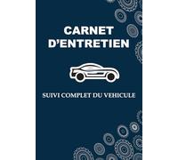 Carnet d’entretien véhicule: Journal adapté à tous les véhicules permet de faire un suivi complet des réparations, vidanges, maintenance auto, carburant et dépenses auto - Format A5