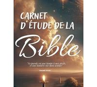 Carnet d’étude de la Bible: Plan de lecture, réflexions spirituelles et prières quotidiennes