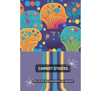 Carnet d’idées: Pour écrire les inspirations du moment - Collection Rétro - Quand nostalgie rime avec modernité
