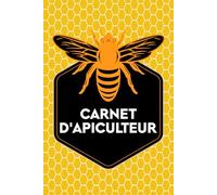 Carnet d'Apiculteur: 100 Fiches d'Inspection Pour Un Suivi Complet de Vos Ruches et Colonies, Livre de l'Apiculteur, Registre d'Élevage Apicole, ... Cahier de suivi de ruches pour apiculteur