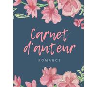 Carnet d'auteur : romance: Un outil pratique au service des romancier.es (Les carnets d'écriture)