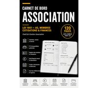 Carnet de Bord Association Loi 1901: AG, membres, cotisations, finances, projets et suivi des délibérations (Les Carnets Pro)