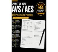Carnet de bord AVS / AES: Bénéficiaires, plans d’aide, transmissions, planning, journal d’activité et bientraitance (Les Carnets Pro)