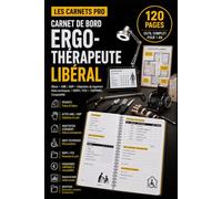 Carnet de bord Ergothérapeute libéral: Patients • Bilans • AME / AMP • Adaptation du logement • Aides techniques • MDPH / PCH • CARPIMKO • Comptabilité (Les Carnets Pro)