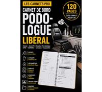 Carnet de bord podologue liberal: Actes SPD · Suivi du pied diabétique · Semelles orthopédiques · Finances et URSSAF (Les Carnets Pro)
