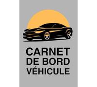 Carnet de Bord Véhicule: Journal de Bord Voiture
