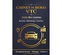 Carnet de Bord VTC: Le compagnon du chauffeur professionnel - Journal de courses, suivi des revenus et de l'entretien