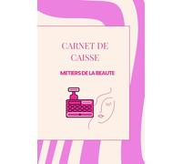 Carnet de caisse: Spécial Métiers de la Beauté