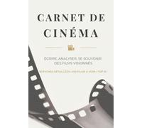 Carnet de Cinéma: Journal cinéphile | 50 fiches à compléter, 50 films à analyser et critiquer | Avec liste de films à voir, top 10 et 100 films incontournables | Design Élégant