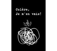 Carnet de Colère: Un guide pour se libérer de la colère et retrouver la paix intérieur