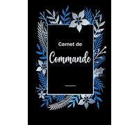 Carnet de Commande: Registre des Commandes Clients et Suivi de Livraison Pour Auto-Entrepreneurs .