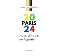 Carnet de curiosités - Paris 2024: Récits d'un été de légende (Carnets de curiosités * Jeux Olympiques)