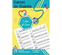 Carnet de Diabète: Journal de Surveillance glycémic - pour les petits et les vieux,hommes et femmes diabétiques,4 fois par jour sur 52 semaines (1ans)-Format A5 .110 pages.04