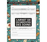 Carnet de documentation des soins - Journal du patient et planificateur d’accompagnement: Fiche de suivi structurée pour enregistrer clairement les ... observations particulières - indispensable au
