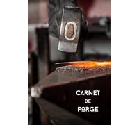 Carnet de forge: Carnet de notes journal pour la forge et la fabrication de couteaux
