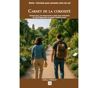Carnet de la curiosité: Chaque jour, une découverte à noter pour entretenir sa soif d’apprendre et garder l’esprit ouvert. (Les carnets pour prendre soin de soi)