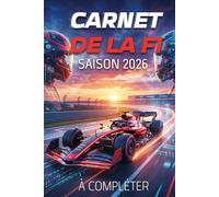 Carnet de la F1 2026: Votre carnet complet pour noter, pronostiquer et vivre chaque Grand Prix 2026