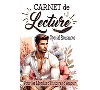 Carnet de Lecture Spécial Romances pour les Mordus d'Histoires d'Amour: 100 fiches à remplir, whishlist, calendrier, défis et challenges livresques