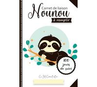 Carnet de Liaison Nounou à remplir: cahier de liaison assistante maternelle à remplir | Cahier pour faciliter la communication parents-nounou sur le ... -4-