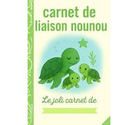 Carnet de Liaison Nounou à remplir: cahier de liaison assistante maternelle à remplir | Cahier pour faciliter la communication parents-nounou sur le ... souvenirs) -7-