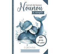 Carnet de Liaison Nounou à remplir: cahier de liaison assistante maternelle à remplir | Cahier pour faciliter la communication parents-nounou sur le ... -2-