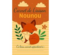 Carnet de Liaison Nounou à remplir: cahier de liaison assistante maternelle à remplir | Cahier pour faciliter la communication parents-nounou sur le ... -2-