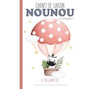Carnet de liaison Nounou à remplir: carnet de transmission parents-nounou pour communiquer sur le suivi de bébé chez la nounou, l'assistante maternelle, ou en crèche…｜Couverture Mongolfière Zèbre