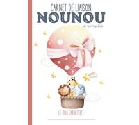 Carnet de liaison Nounou à remplir: carnet de transmission parents-nounou pour communiquer sur le suivi de bébé chez la nounou, l'assistante maternelle, ou en crèche…|Couverture Animaux Rose