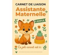 Carnet de Liaison Nounou à remplir : Carnet de Transmission quotidien Assistante Maternelle - Parents | Suivi Bébé | Couverture Renard: Facilitez-vous ... changes, siestes, soins et activités de bébé