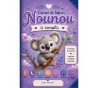 Carnet de Liaison Nounou à remplir: Un carnet indispensable des parents et de l'assistante maternelle - Cahier de transmission premium pour un suivi ... maternelle.... avec 4 fiches quotidiennes,