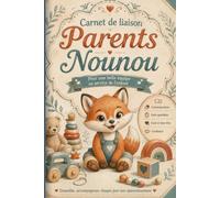 Carnet de liaison Parents Nounou: Chaque journée racontée avec soin - Le carnet de liaison complet entre les parents et la nounou avec 4 fiches par ... plus beaux souvenirs de bébé - Version Fille.
